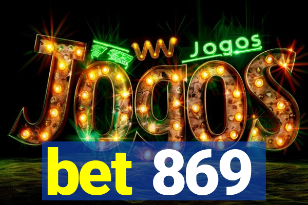 bet 869